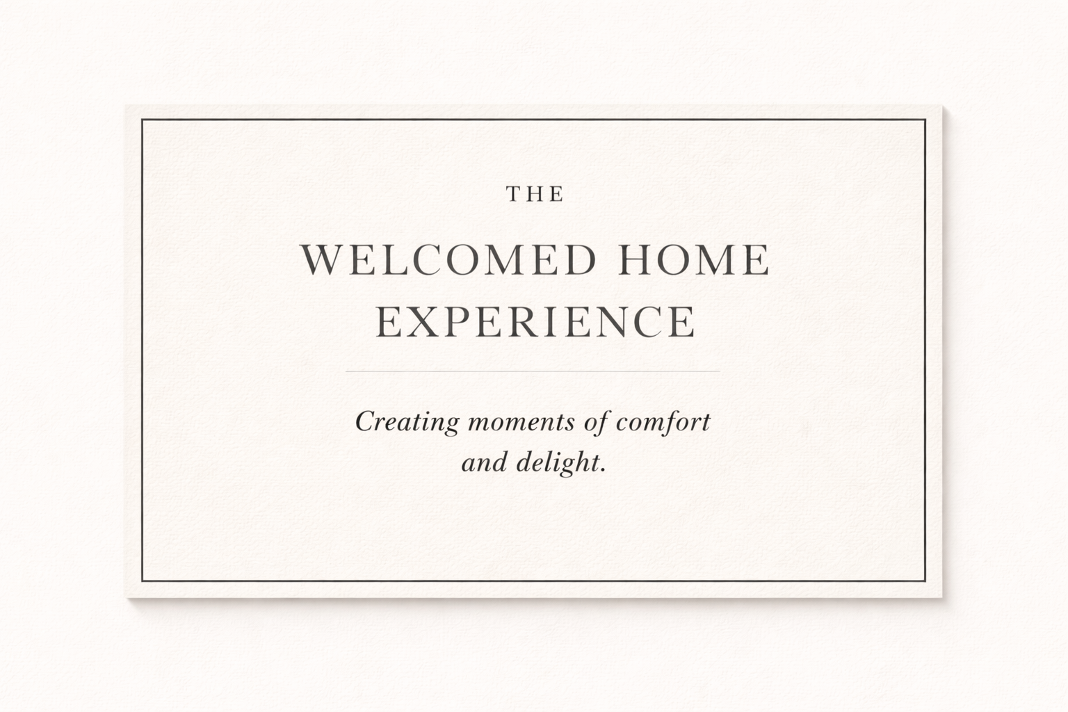 The Welcome Home Experience
