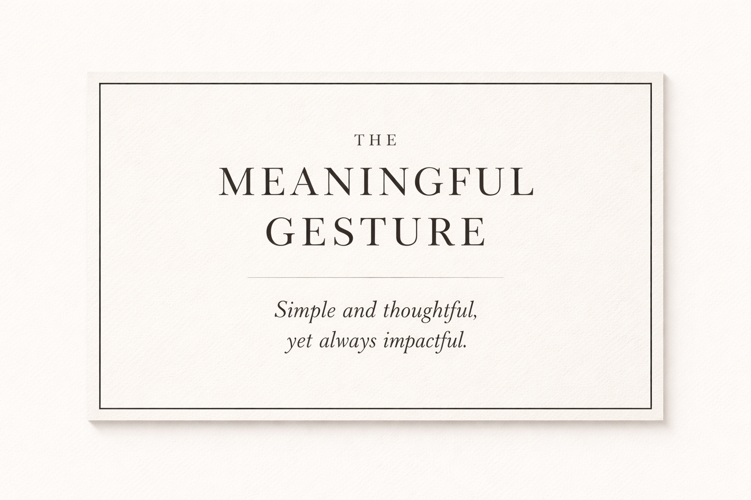 MEANINGFUL GESTURE